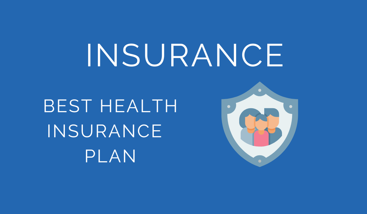How to Buy the Best Health Insurance Plan?