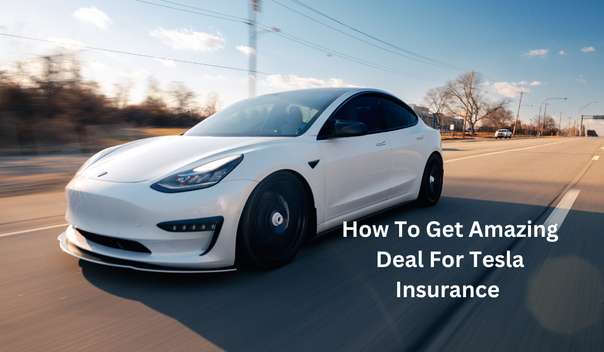 How To Get Amazing Deal For Tesla Insurance